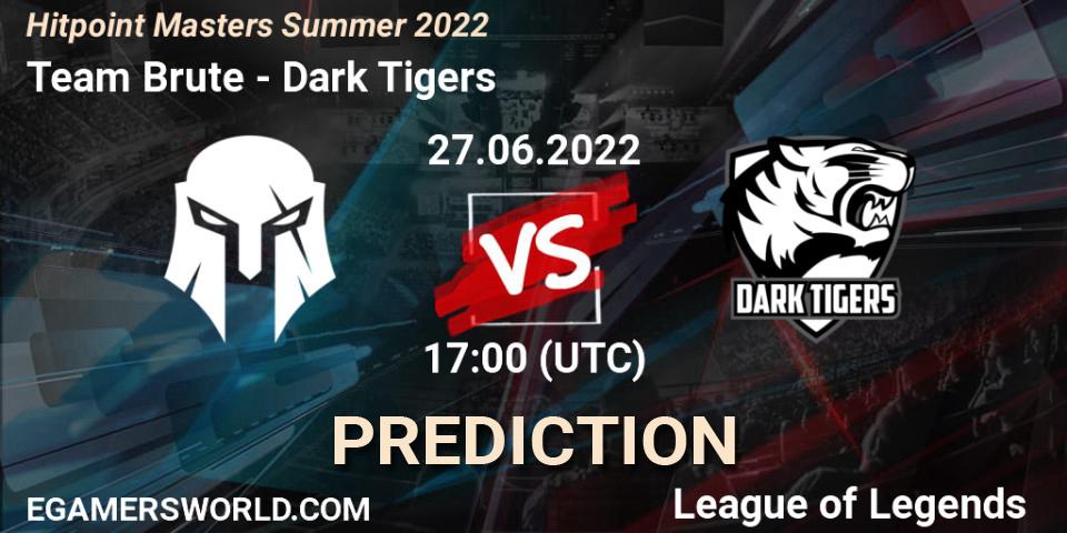Team Brute vs Dark Tigers: Betting TIp, Match Prediction. 27.06.2022 at 17:00. LoL, Hitpoint Masters Summer 2022
