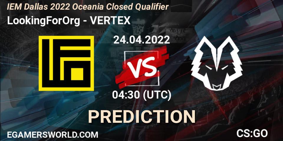 LookingForOrg vs VERTEX: Betting TIp, Match Prediction. 24.04.2022 at 04:30. Counter-Strike (CS2), IEM Dallas 2022 Oceania Closed Qualifier