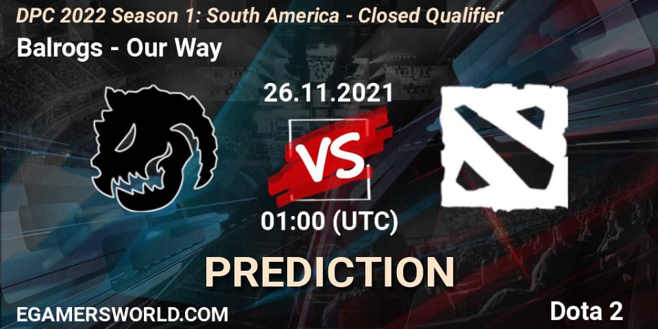 Balrogs vs Our Way: Betting TIp, Match Prediction. 26.11.2021 at 01:00. Dota 2, DPC 2022 Season 1: South America - Closed Qualifier
