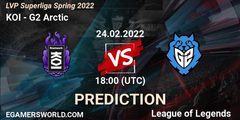 KOI vs G2 Arctic: Betting TIp, Match Prediction. 24.02.22. LoL, LVP Superliga Spring 2022