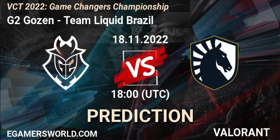 G2 Gozen vs Team Liquid Brazil: Betting TIp, Match Prediction. 18.11.2022 at 17:55. VALORANT, VCT 2022: Game Changers Championship