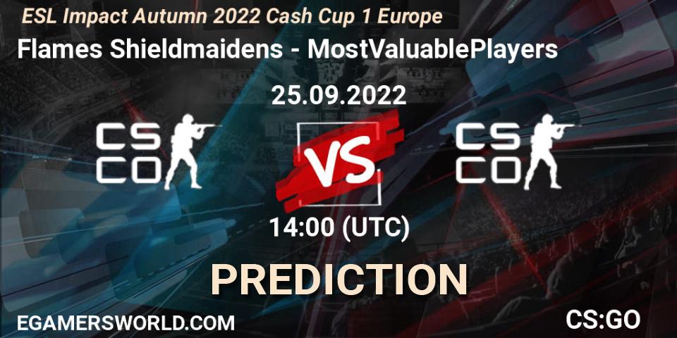 Flames Shieldmaidens vs MostValuablePlayers: Betting TIp, Match Prediction. 25.09.22. CS2 (CS:GO), ESL Impact Autumn 2022 Cash Cup 1 Europe