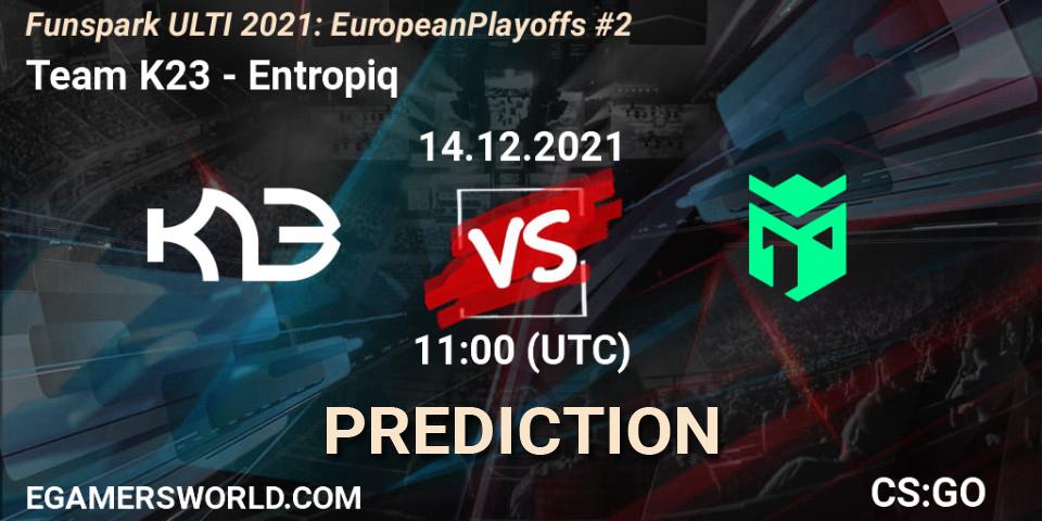 Team K23 vs Entropiq: Betting TIp, Match Prediction. 14.12.2021 at 11:00. Counter-Strike (CS2), Funspark ULTI 2021: European Playoffs #2