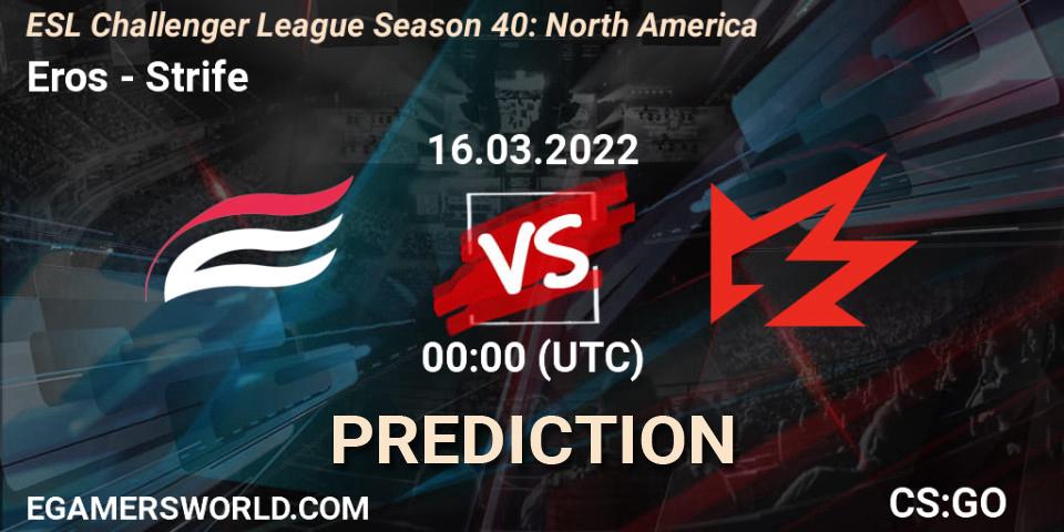 Eros vs Strife: Betting TIp, Match Prediction. 16.03.2022 at 00:00. Counter-Strike (CS2), ESL Challenger League Season 40: North America