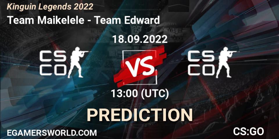 Team Maikelele vs Team Edward: Betting TIp, Match Prediction. 18.09.2022 at 13:45. Counter-Strike (CS2), Kinguin Legends 2022
