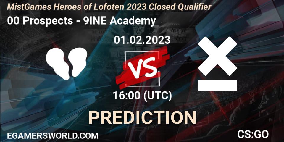 00 Prospects vs 9INE Academy: Betting TIp, Match Prediction. 01.02.23. CS2 (CS:GO), MistGames Heroes of Lofoten: Closed Qualifier