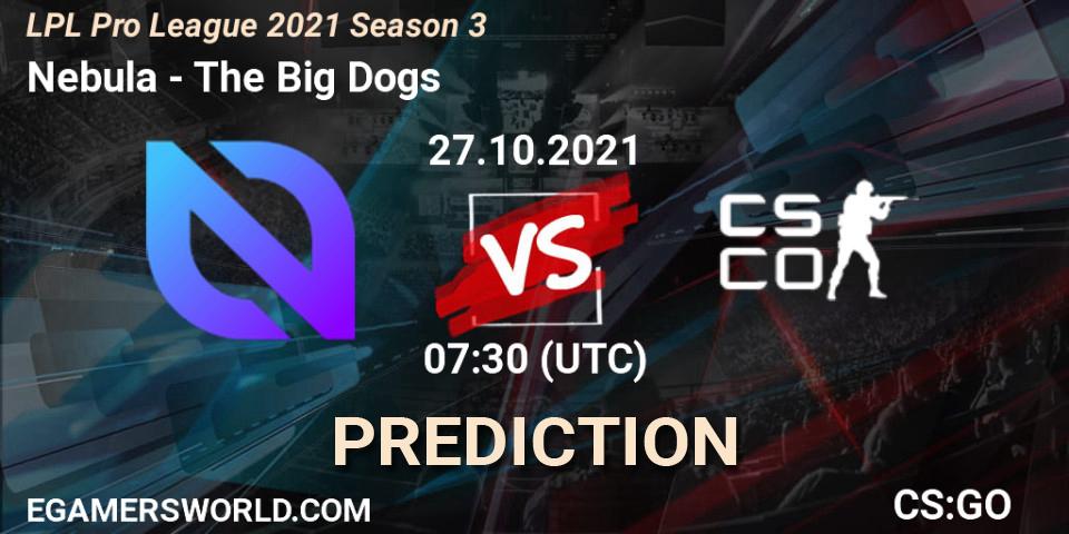 Nebula vs The Big Dogs: Betting TIp, Match Prediction. 27.10.2021 at 07:30. Counter-Strike (CS2), LPL Pro League 2021 Season 3