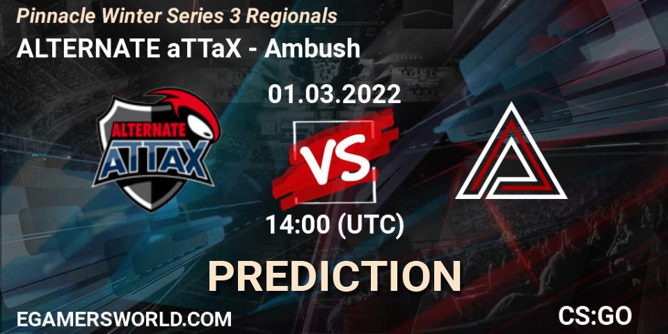 ALTERNATE aTTaX vs Ambush: Betting TIp, Match Prediction. 01.03.22. CS2 (CS:GO), Pinnacle Winter Series 3 Regionals