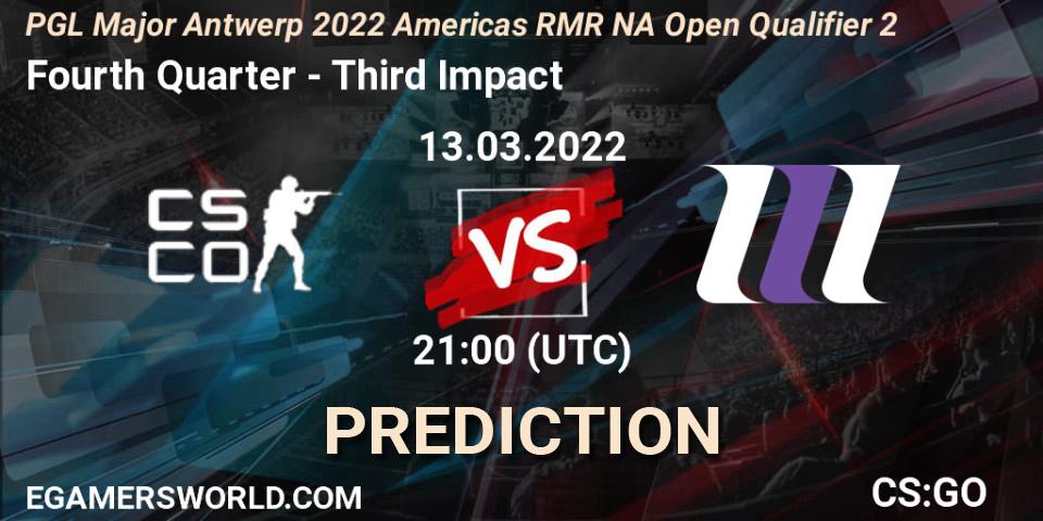 Fourth Quarter vs Third Impact: Betting TIp, Match Prediction. 13.03.2022 at 21:05. Counter-Strike (CS2), PGL Major Antwerp 2022 Americas RMR NA Open Qualifier 2