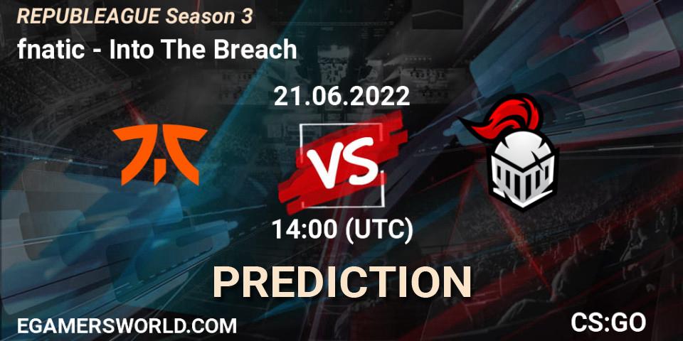 fnatic vs Into The Breach: Betting TIp, Match Prediction. 21.06.2022 at 14:00. Counter-Strike (CS2), REPUBLEAGUE Season 3