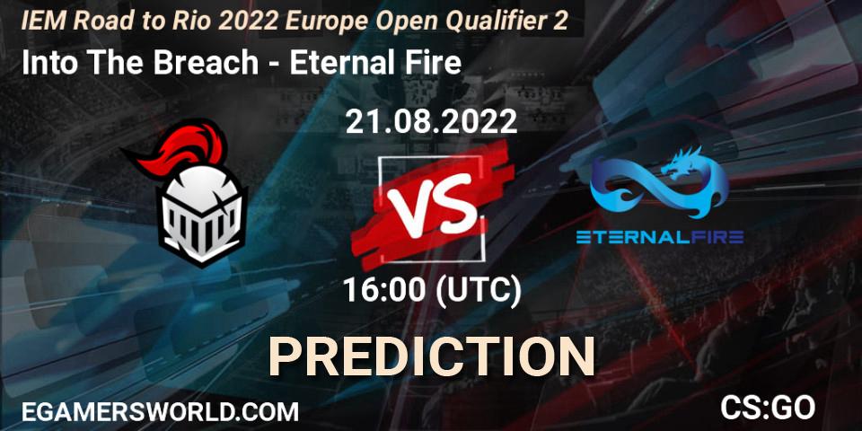 Into The Breach vs Eternal Fire: Betting TIp, Match Prediction. 21.08.2022 at 16:10. Counter-Strike (CS2), IEM Road to Rio 2022 Europe Open Qualifier 2