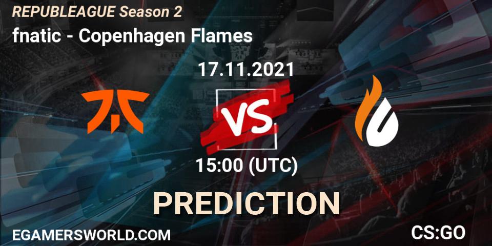 fnatic vs Copenhagen Flames: Betting TIp, Match Prediction. 17.11.2021 at 15:00. Counter-Strike (CS2), REPUBLEAGUE Season 2