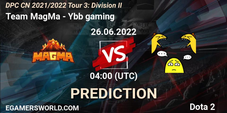 Team MagMa vs Ybb gaming: Betting TIp, Match Prediction. 26.06.2022 at 03:57. Dota 2, DPC CN 2021/2022 Tour 3: Division II