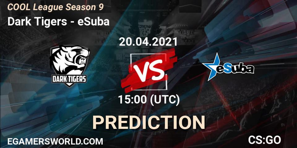 Dark Tigers vs eSuba: Betting TIp, Match Prediction. 20.04.21. CS2 (CS:GO), COOL League Season 9