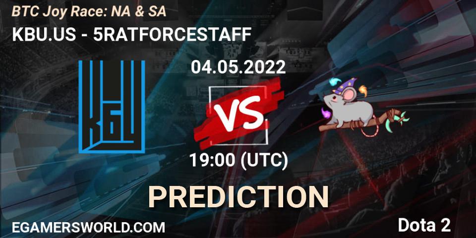 KBU.US vs 5RATFORCESTAFF: Betting TIp, Match Prediction. 04.05.2022 at 19:02. Dota 2, BTC Joy Race: NA & SA