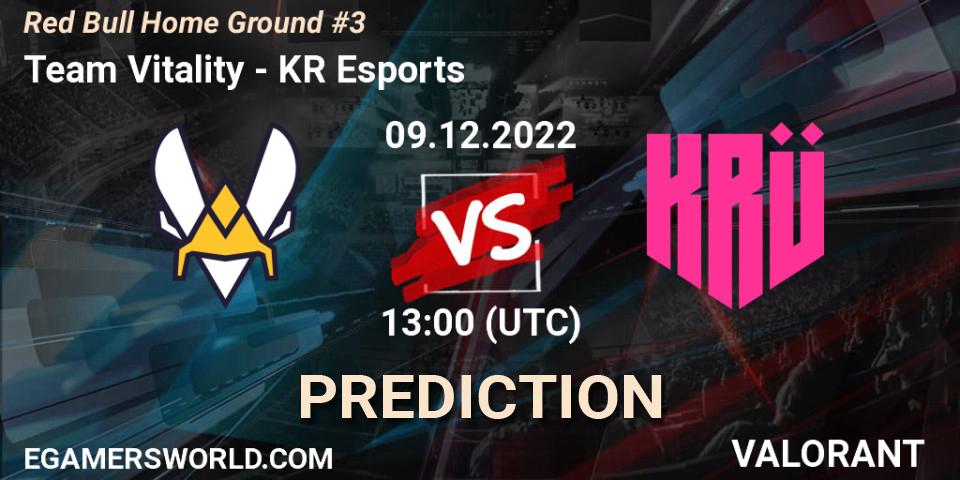 Team Vitality vs KRÜ Esports: Betting TIp, Match Prediction. 09.12.22. VALORANT, Red Bull Home Ground #3