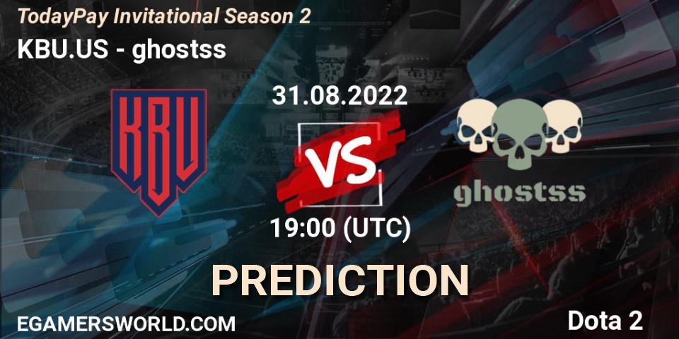 KBU.US vs ghostss: Betting TIp, Match Prediction. 31.08.2022 at 20:05. Dota 2, TodayPay Invitational Season 2