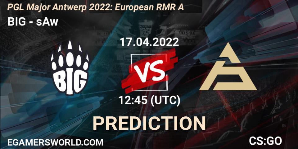 BIG vs sAw: Betting TIp, Match Prediction. 17.04.2022 at 12:10. Counter-Strike (CS2), PGL Major Antwerp 2022: European RMR A