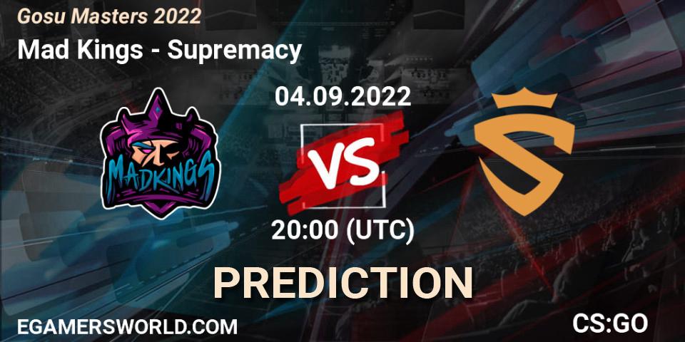 Mad Kings vs Supremacy: Betting TIp, Match Prediction. 04.09.2022 at 20:30. Counter-Strike (CS2), Gosu Masters 2022