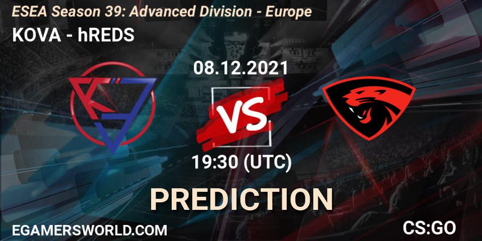 KOVA vs hREDS: Betting TIp, Match Prediction. 08.12.21. CS2 (CS:GO), ESEA Season 39: Advanced Division - Europe