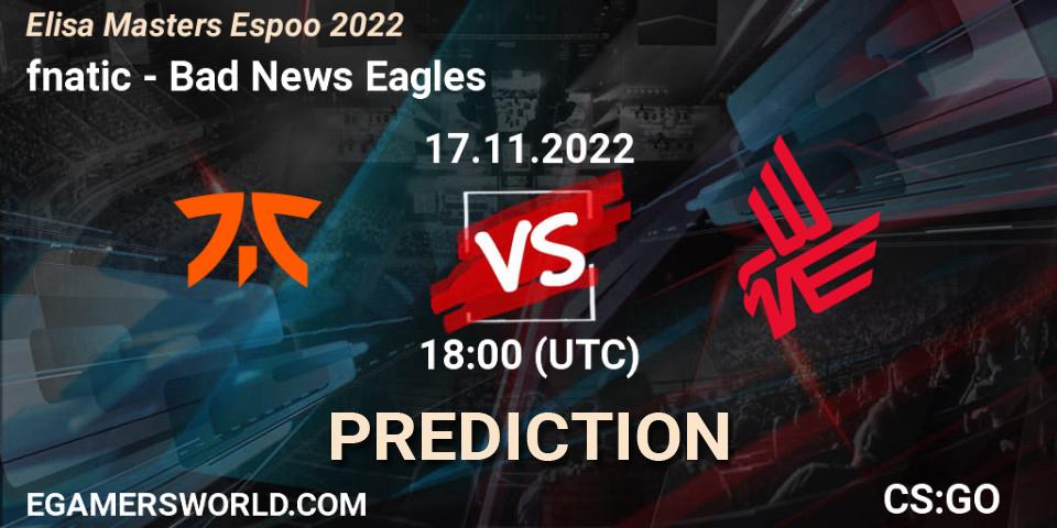 fnatic vs Bad News Eagles: Betting TIp, Match Prediction. 17.11.2022 at 19:25. Counter-Strike (CS2), Elisa Masters Espoo 2022