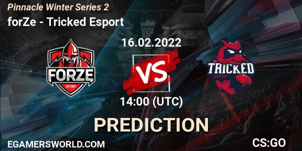 forZe vs Tricked Esport: Betting TIp, Match Prediction. 16.02.22. CS2 (CS:GO), Pinnacle Winter Series 2