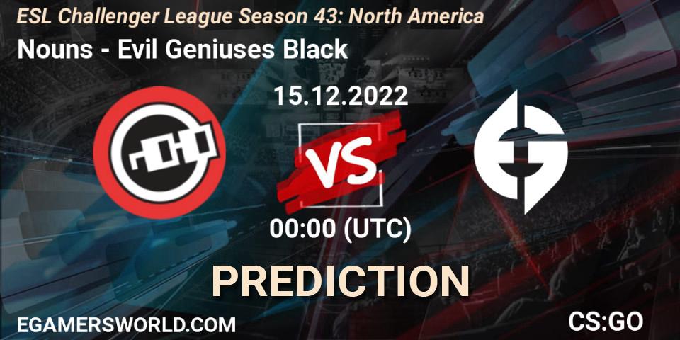 Nouns vs Evil Geniuses Black: Betting TIp, Match Prediction. 15.12.2022 at 01:00. Counter-Strike (CS2), ESL Challenger League Season 43: North America