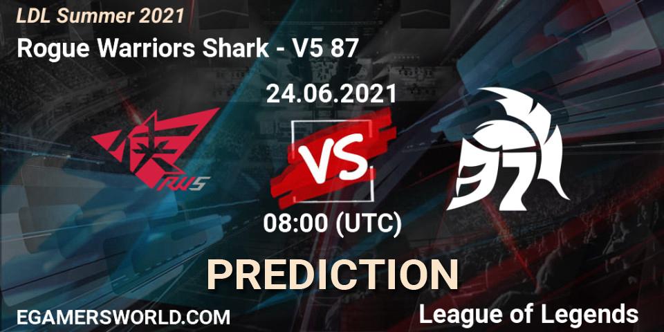 Rogue Warriors Shark vs V5 87: Betting TIp, Match Prediction. 24.06.21. LoL, LDL Summer 2021
