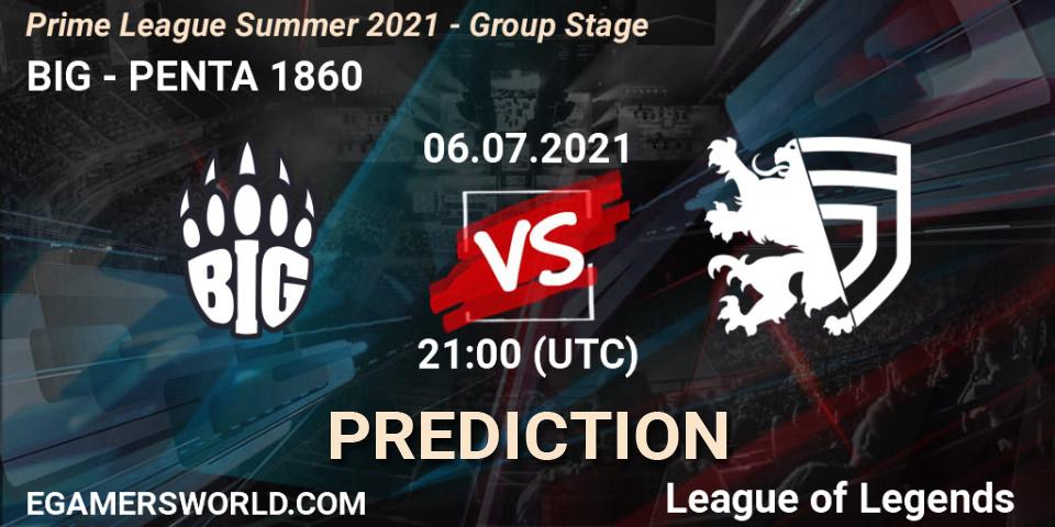 BIG vs PENTA 1860: Betting TIp, Match Prediction. 06.07.2021 at 19:00. LoL, Prime League Summer 2021 - Group Stage