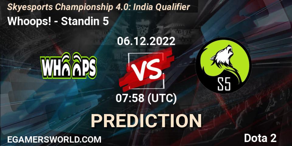 Whoops! vs Standin 5: Betting TIp, Match Prediction. 06.12.22. Dota 2, Skyesports Championship 4.0: India Qualifier