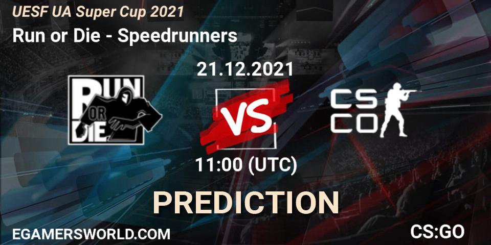 Run or Die vs Speedrunners: Betting TIp, Match Prediction. 21.12.2021 at 11:00. Counter-Strike (CS2), UESF Ukrainian Super Cup 2021