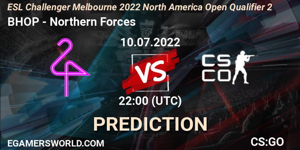 BHOP vs Northern Forces: Betting TIp, Match Prediction. 10.07.22. CS2 (CS:GO), ESL Challenger Melbourne 2022 North America Open Qualifier 2