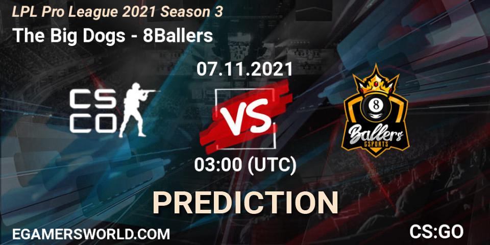The Big Dogs vs 8Ballers: Betting TIp, Match Prediction. 07.11.2021 at 03:00. Counter-Strike (CS2), LPL Pro League 2021 Season 3