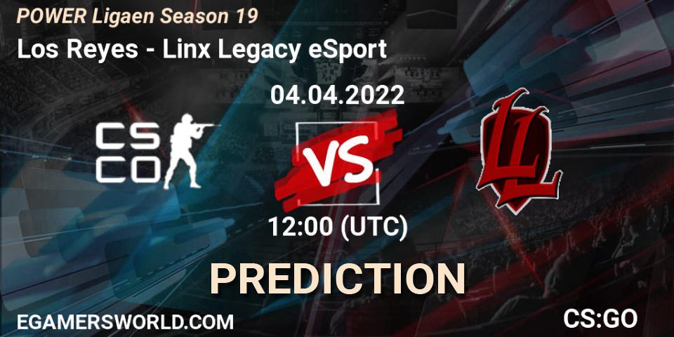 Los Reyes vs Linx Legacy eSport: Betting TIp, Match Prediction. 04.04.22. CS2 (CS:GO), Dust2.dk Ligaen Season 19