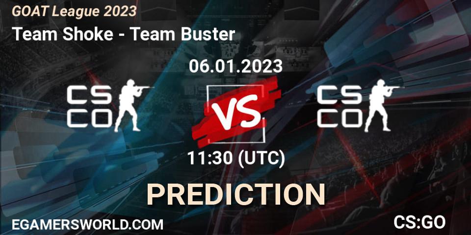 Team Shoke vs Team Buster: Betting TIp, Match Prediction. 06.01.2023 at 11:30. Counter-Strike (CS2), GOAT League 2023
