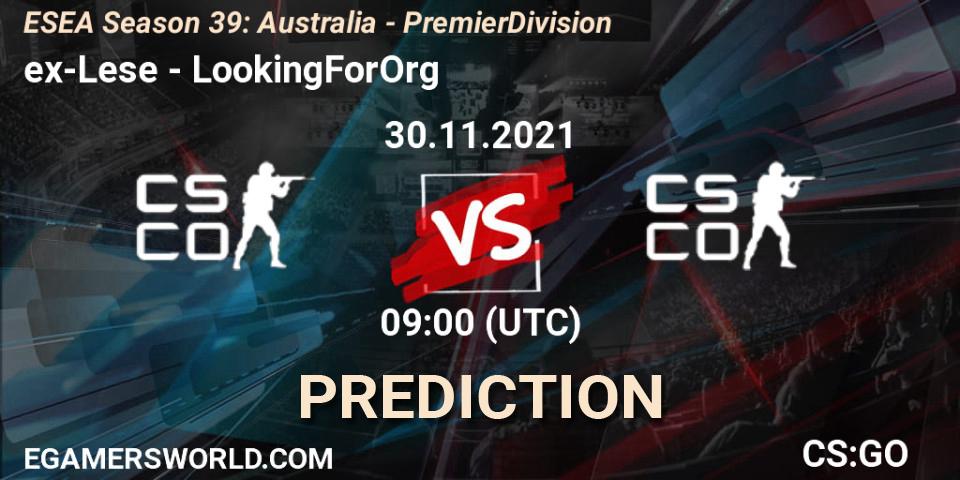 ex-Lese vs LookingForOrg: Betting TIp, Match Prediction. 30.11.2021 at 09:00. Counter-Strike (CS2), ESEA Season 39: Australia - Premier Division