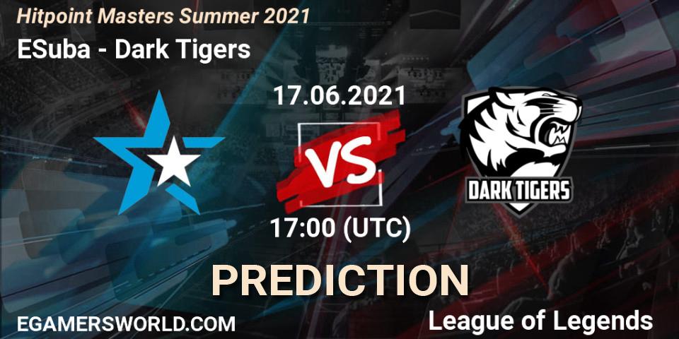 ESuba vs Dark Tigers: Betting TIp, Match Prediction. 17.06.2021 at 17:30. LoL, Hitpoint Masters Summer 2021