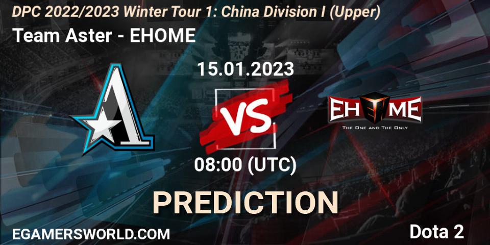Team Aster vs EHOME: Betting TIp, Match Prediction. 15.01.23. Dota 2, DPC 2022/2023 Winter Tour 1: CN Division I (Upper)