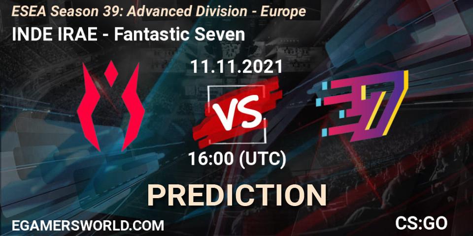 INDE IRAE vs Fantastic Seven: Betting TIp, Match Prediction. 11.11.2021 at 16:00. Counter-Strike (CS2), ESEA Season 39: Advanced Division - Europe
