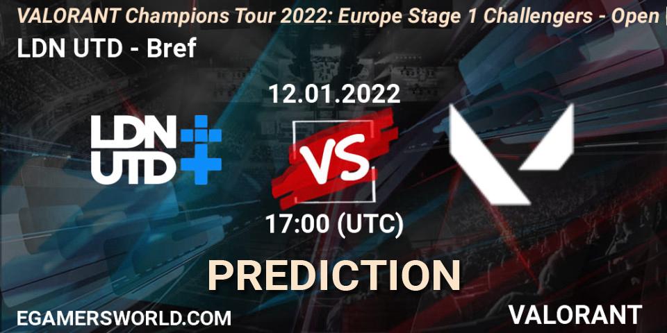 LDN UTD vs Bref: Betting TIp, Match Prediction. 12.01.2022 at 17:00. VALORANT, VCT 2022: Europe Stage 1 Challengers - Open Qualifier 1