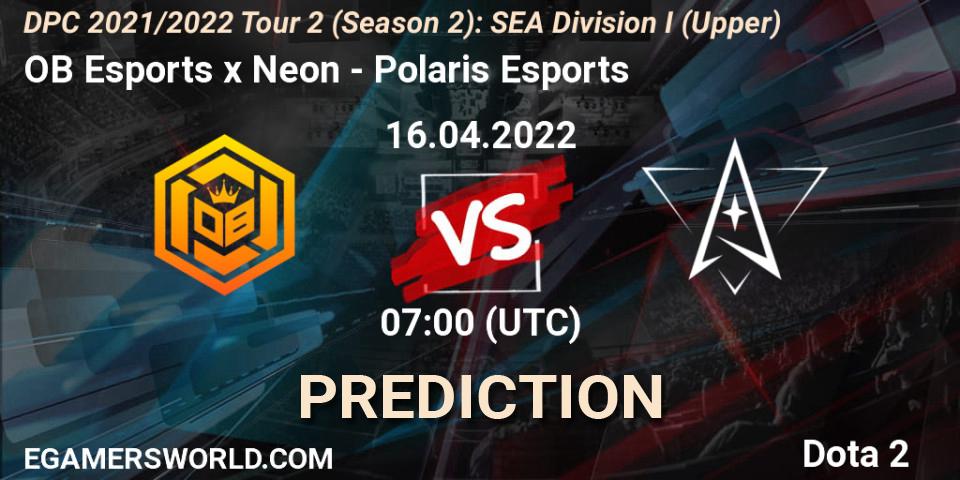 OB Esports x Neon vs Polaris Esports: Betting TIp, Match Prediction. 16.04.22. Dota 2, DPC 2021/2022 Tour 2 (Season 2): SEA Division I (Upper)