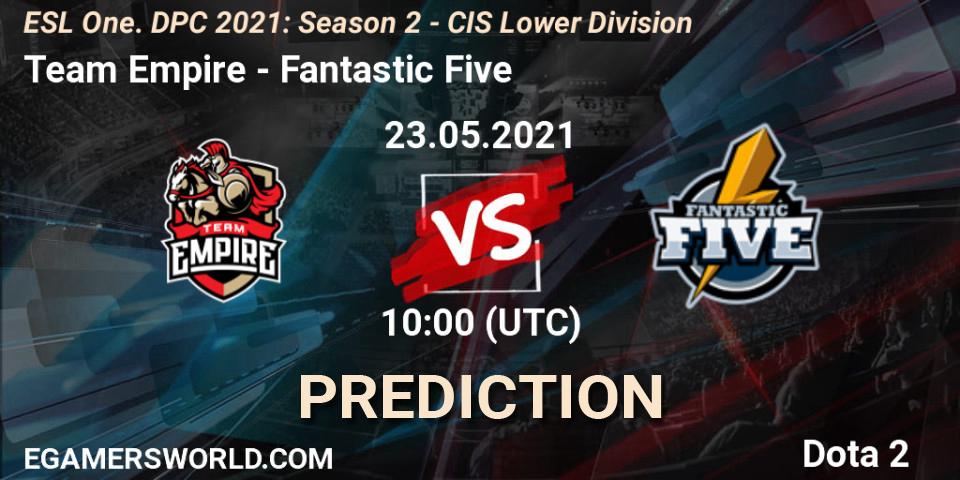 Team Empire vs Fantastic Five: Betting TIp, Match Prediction. 23.05.21. Dota 2, ESL One. DPC 2021: Season 2 - CIS Lower Division