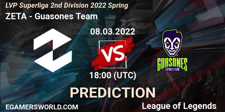 ZETA vs Guasones Team: Betting TIp, Match Prediction. 08.03.2022 at 18:00. LoL, LVP Superliga 2nd Division 2022 Spring