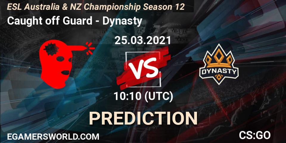 Caught off Guard vs Dynasty: Betting TIp, Match Prediction. 25.03.2021 at 09:30. Counter-Strike (CS2), ESL Australia & NZ Championship Season 12