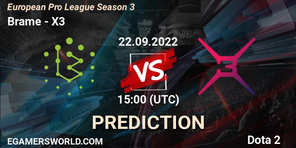 Brame vs X3: Betting TIp, Match Prediction. 22.09.2022 at 15:02. Dota 2, European Pro League Season 3 