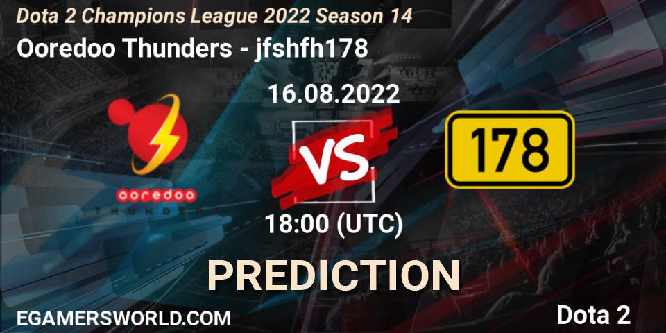 Ooredoo Thunders vs jfshfh178: Betting TIp, Match Prediction. 16.08.22. Dota 2, Dota 2 Champions League 2022 Season 14