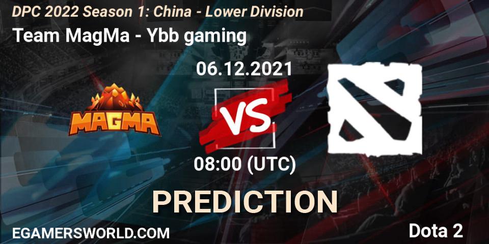 Team MagMa vs Ybb gaming: Betting TIp, Match Prediction. 06.12.2021 at 07:57. Dota 2, DPC 2022 Season 1: China - Lower Division