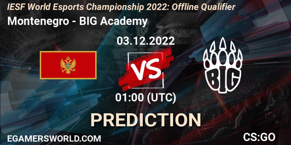 Montenegro vs BIG Academy: Betting TIp, Match Prediction. 03.12.2022 at 01:00. Counter-Strike (CS2), IESF World Esports Championship 2022: Offline Qualifier