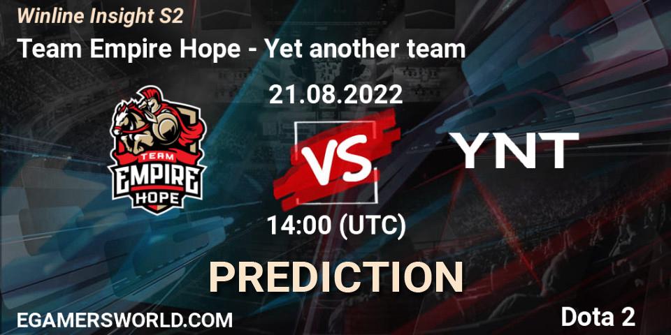 Team Empire Hope vs Yet another team: Betting TIp, Match Prediction. 21.08.22. Dota 2, Winline Insight S2