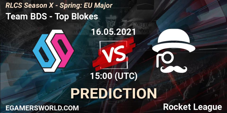 Team BDS vs Top Blokes: Betting TIp, Match Prediction. 16.05.2021 at 15:00. Rocket League, RLCS Season X - Spring: EU Major